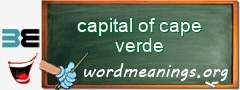 WordMeaning blackboard for capital of cape verde